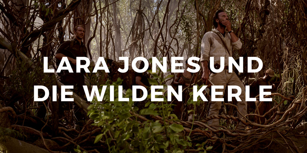Lara Jones und die wilden Kerle (Tomb Raider Filmkritik)